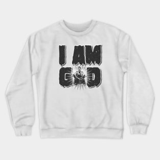 I Am God Crewneck Sweatshirt